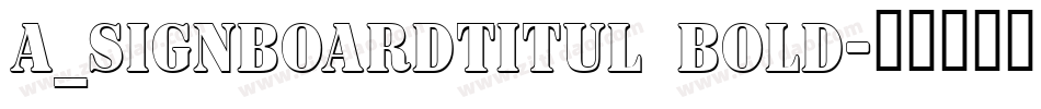 a_SignboardTitul Bold字体转换